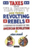 Taxes__the_Tea_Party__and_those_revolting_rebels