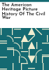 The_American_Heritage_picture_history_of_the_Civil_War