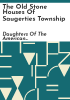 The_old_stone_houses_of_Saugerties_township