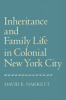Inheritance_and_family_life_in_Colonial_New_York_City