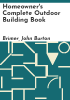 Homeowner_s_complete_outdoor_building_book