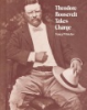 Theodore_Roosevelt_takes_charge