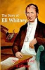 The_story_of_Eli_Whitney___invention_and_progress_in_the_the_young_nation