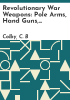 Revolutionary_War_weapons__pole_arms__hand_guns__shoulder_arms__and_artillery