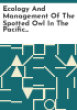 Ecology_and_management_of_the_spotted_owl_in_the_Pacific_Northwest