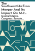 The_Southwest_AirTran_merger_and_its_impact_on_M-7_businesses__consumers__and_the_local_economy