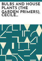 BULBS_AND_HOUSE_PLANTS__THE_GARDEN_PRIMERS___CECILE_HULSE_MATSCHAT
