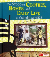 The_scoop_on_clothes__homes__and_daily_life_in_colonial_America