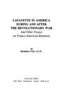 Lafayette_in_America_during_and_after_the_Revolutionary_War_and_other_essays_on_Franco-American_relations