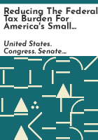 Reducing_the_federal_tax_burden_for_America_s_small_businesses