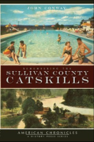 Remembering_the_Sullivan_County_Catskills