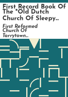 First_record_book_of_the__Old_Dutch_Church_of_Sleepy_Hollow___organized_in_1697_and_now_The_First_Reformed_Church_of_Tarrytown__N_Y